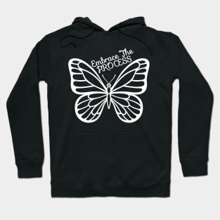 Embrace The process - Cute Butterfly Hoodie